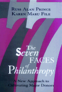 The Seven Faces of Philanthropy: A New Approach to Cultivating Major Donors