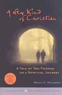 A New Kind of Christian: A Tale of Two Friends on a Spiritual Journey