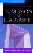 On Mission and Leadership: A Leader to Leader Guide
