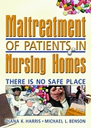 Maltreatment of Patients in Nursing Homes: There Is No Safe Place