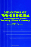 Meanings of Work: Considerations for the Twentyirst Century