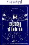 Psychology of the Future: Lessons from Modern Consciousness Research