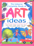 The Usborne Complete Book of Art Ideas