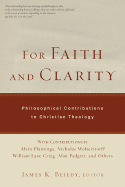 For Faith and Clarity: Philosophical Contributions to Christian Theology