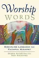 Worship Words: Discipling Language for Faithful Ministry