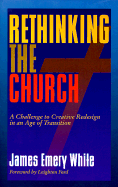 Rethinking the Church: A Challenge to Creative Redesign in an Age of Transition