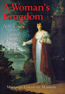 A Woman's Kingdom: Noblewomen and the Control of Property in Russia, 1700 1861