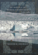The Growth of the Medieval Icelandic Sagas (1180-1280)