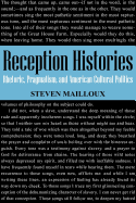 Reception Histories: Rhetoric, Pragmatism, and American Cultural Politics