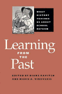 Learning from the Past: What History Teaches Us about School Reform