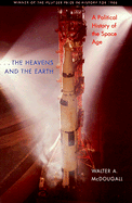 The Heavens and the Earth: A Political History of the Space Age