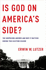Is God on America's Side?: The Surprising Answer and Why It Matters During This Election Season
