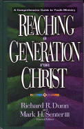 Reaching a Generation for Christ: A Comprehensive Guide to Youth Ministry
