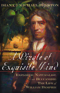 A Pirate of Exquisite Mind: Explorer, Naturalist, and Buccaneer: The Life of William Dampier