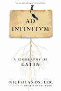 Ad Infinitum: A Biography of Latin