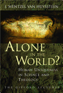 Alone in the World?: Human Uniqueness in Science and Theology