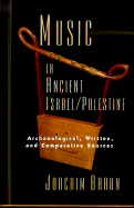 Music in Ancient Israel/Palestine: Archaeological, Written, and Comparative Sources
