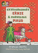 Extraordinary Ernie and Marvelous Maud