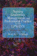 Nursing Leadership, Management, and Professional Practice for the LPN/LVN