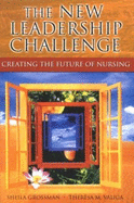 The New Leadership Challenge: Creating the Future of Nursing