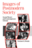 Images of Postmodern Society: Social Theory and Contemporary Cinema