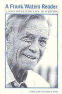 Frank Waters Reader: Southwestern Life in Writing