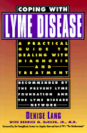 Coping with Lyme Disease: A Practical Guide to Dealing with Diagnosis and Treatment