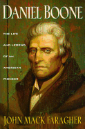 Daniel Boone: The Life and Legend of an American Pioneer