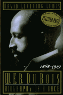 W. E. B. Du Bois: Biography of a Race, 1868-1919