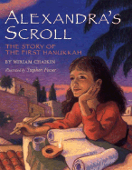 Alexandra's Scroll: The Story of the First Hanukkah