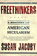 Freethinkers: A History of American Secularism