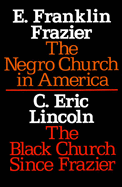 The Negro Church in America/The Black Church Since Frazier