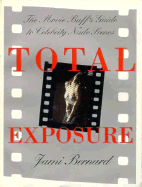 Total Exposure: The Movie Buff's Guide to Celebrity Nude Scenes