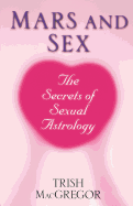 Mars and Sex: The Secrets of Sexual Astrology