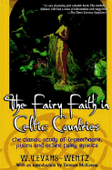 Fairy Faiths in Celtic Countries: The Classic Study of Leprechauns, Pixies, and Other Fairy Spirits
