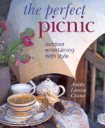 Outdoor Entertaining: The Essential Guide for Any Outdoor Occasion-With Menu Ideas, Useful Tips, and More Than 300 Tempting Recipes Lynn Humphries