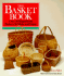 The Basket Book: Over 30 Magnificent Baskets to Make and Enjoy