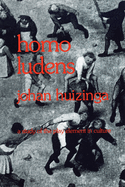 Homo Ludens: A Study of the Play Element in Culture