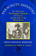 Parachute Infantry: An American Paratrooper's Memoir of D-Day and the Fall of the Third Reich