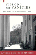Visions and Vanities: John Andrew Rice of Black Mountain College