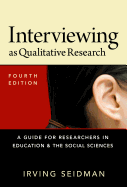 Interviewing as Qualitative Research: A Guide for Researchers in Education and the Social Sciences