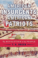 American Insurgents, American Patriots: The Revolution of the People