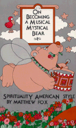 On Becoming a Musical, Mystical Bear: Spirituality American Style