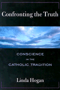 Confronting the Truth: Conscience in the Catholic Tradition