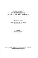 Quintillian on the Teaching of Speaking and Writing: Translations from Books One, Two and Ten of the Institutio Oratoria