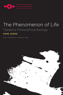 The phenomenon of life : toward a philosophical biology