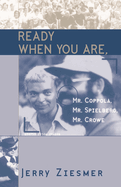 Ready When You Are, Mr. Coppola, Mr. Spielberg, Mr. Crowe