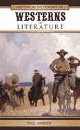 Historical Dictionary of Westerns in Literature