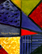 Meyer Schapiro: His Painting, Drawing and Sculpture