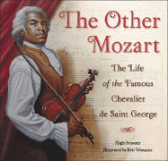 The Other Mozart: The Life of the Famous Chevalier de Saint-George